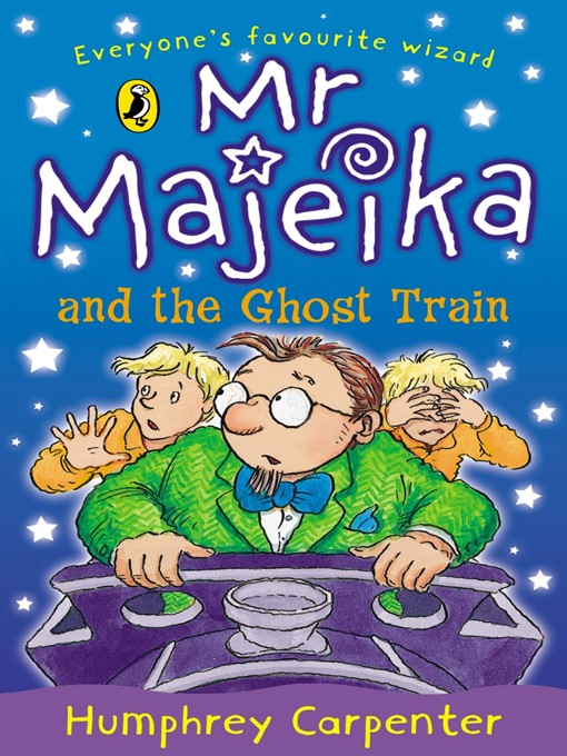 Title details for Mr Majeika and the Ghost Train by Humphrey Carpenter - Available